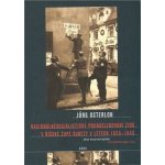 Nacionálněsocialistické pronásledování Židů v říšské župě -- Sudety 1938 1945 - Osterloh Jorg – Sleviste.cz