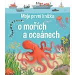 Moje první knížka o mořích a oceánech - neuveden – Zboží Mobilmania