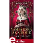 Vampýrská akademie 6 - Richelle Mead – Sleviste.cz