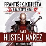 Fakt hustej nářez. Bratrstvo krve 2, CD - František Kotleta – Hledejceny.cz