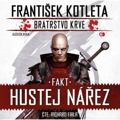 Fakt hustej nářez. Bratrstvo krve 2, CD - František Kotleta – Hledejceny.cz