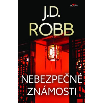 Robb J. D. - Nebezpečné známosti – Hledejceny.cz