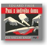 Paní z šedivého domu - Fiker Eduard – Hledejceny.cz