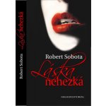 Láska nehezká - Robert Sobota – Hledejceny.cz