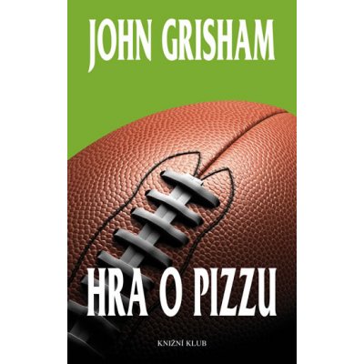 Hra o pizzu - John Grisham – Hledejceny.cz