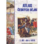Atlas českých dějin - 1.díl do r. 1618 – Hledejceny.cz