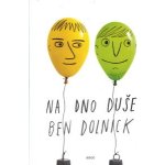 Na dno duše - Ben Dolnick – Hledejceny.cz