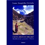 Cesta bílých oblaků -- Buddhistický poutník v Tibetu Lama Anagarika Govinda – Hledejceny.cz