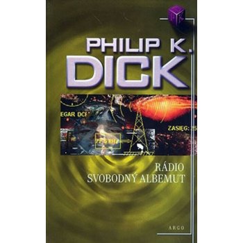 Rádio Svobodný Albemuth - Philip K. Dick