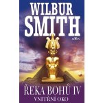 Řeka bohů IV.: Vnitřní oko - Wilbur Smith – Hledejceny.cz