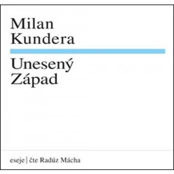 Unesený Západ - Milan Kundera