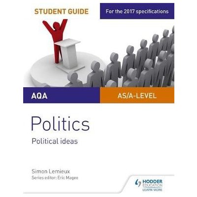 AQA A-level Politics Student Guide 3: Political Ideas – Hledejceny.cz