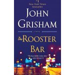 The Rooster Bar: A Novel - John Grisham – Hledejceny.cz