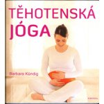 Těhotenská jóga - Barbara KŘndig – Zbozi.Blesk.cz