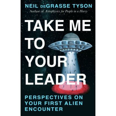 Take Me To Your Leader - Tyson, Neil deGrasse – Hledejceny.cz
