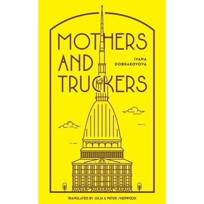 Mothers and Truckers - Ivana Dobrakovová