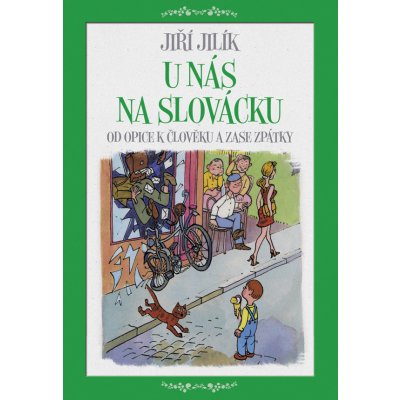 U nás na Slovácku. Od opice k člověku a zase zpátky