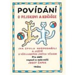 POVÍDÁNÍ O PEJSKOVI A KOČIČCE MALÁ, BROŽOVANÁ - Čapek Josef – Hledejceny.cz