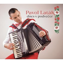 LATAK, PAVOL - DNES V PODVECER CD