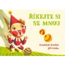 Řikejte si se mnou-František Hrubín - ilustrace Jiří Trnka