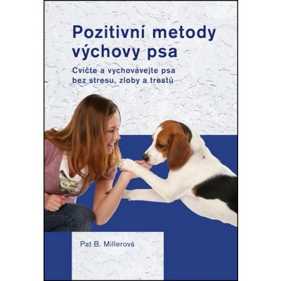 Pozitivní metody výchovy psa – Zbozi.Blesk.cz