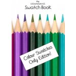 The Coloured Pencil Swatch Book: Colour Swatches Only Edition – Hledejceny.cz