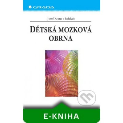 Dětská mozková obrna - Kraus Josef, kolektiv – Zboží Mobilmania