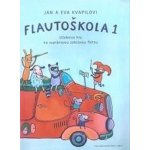 Flautoškola 1 Učebnice hry na sopránovou zobcovou flétnu - Jan Kvapil, Eva Kvapilová – Hledejceny.cz