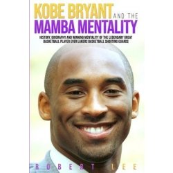 Kobe Bryant and the Mamba Mentality kniha - Nejlepší Ceny.cz