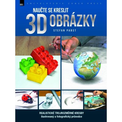 Naučte se kreslit 3D obrázky - Stefan Pabst – Zbozi.Blesk.cz