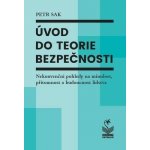 Úvod do teorie bezpečnosti: nekonvenční pohledy na minulost, přítomnost a budoucnost lidstva - Petr Sak – Sleviste.cz