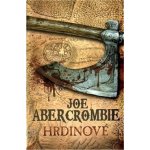 Abercrombie Joe Hrdinové – Hledejceny.cz