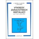 Výkresy zdravotních instalací pro 1. až 3. ročník SOU - Jan Racek a kolektiv – Hledejceny.cz