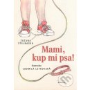 Mami, kup mi psa! - Ľudmila Letkovská, Zuzana Štelbaská - - Kniha