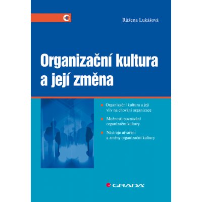 Organizační kultura a její změna - Lukášová Růžena – Hledejceny.cz