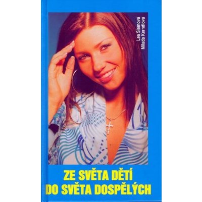 Ze světa dětí do světa dospělých Tereza Kerndlová - Slámová Lea