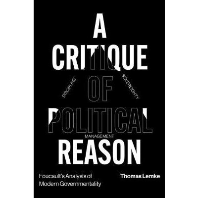 Foucaults Analysis of Modern Governmentality: A Critique of Political Reason Lemke ThomasLibrary Binding