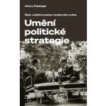 Politické strategie - Šest vůdčích postav moderního světa - Henry Kissinger – Hledejceny.cz