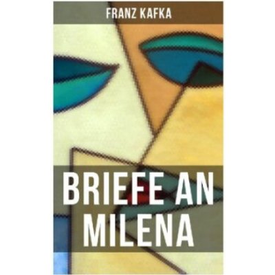 Franz Kafka: Briefe an Milena