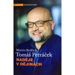 Naděje v dějinách - Tomáš Petráček – Hledejceny.cz