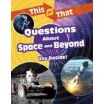 This or That Questions About Space and Beyond – Hledejceny.cz