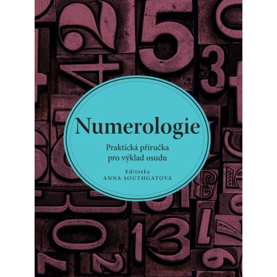 Numerologie - Praktická příručka pro výklad osudu - Southgatová Anna – Zboží Mobilmania