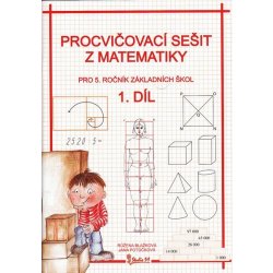 Procvičovací sešit z matematiky pro 5.r. 1.díl