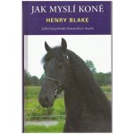 Jak myslí koně - Blake Henry – Hledejceny.cz