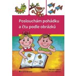 Poslouchám pohádku a čtu podle obrázků - Kotová Marcela – Hledejceny.cz