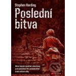 Poslední bitva - Harding Stephen – Hledejceny.cz