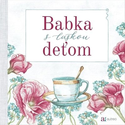 Babka s láskou děťom - Autreo