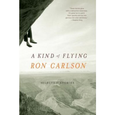 R. Carlson: A Kind of Flying: Selected Stories