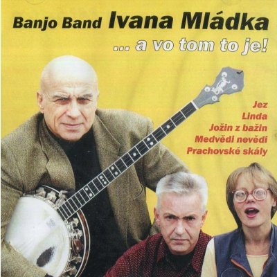 Ivan Mládek & Banjo Band - A Vo Tom To Je! - Edice 2011 CD
