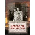 Oprátka pro krásnou Veru - Temné tajemství ošetřovatelky z Ravensbrücku - Stanislav Motl – Hledejceny.cz